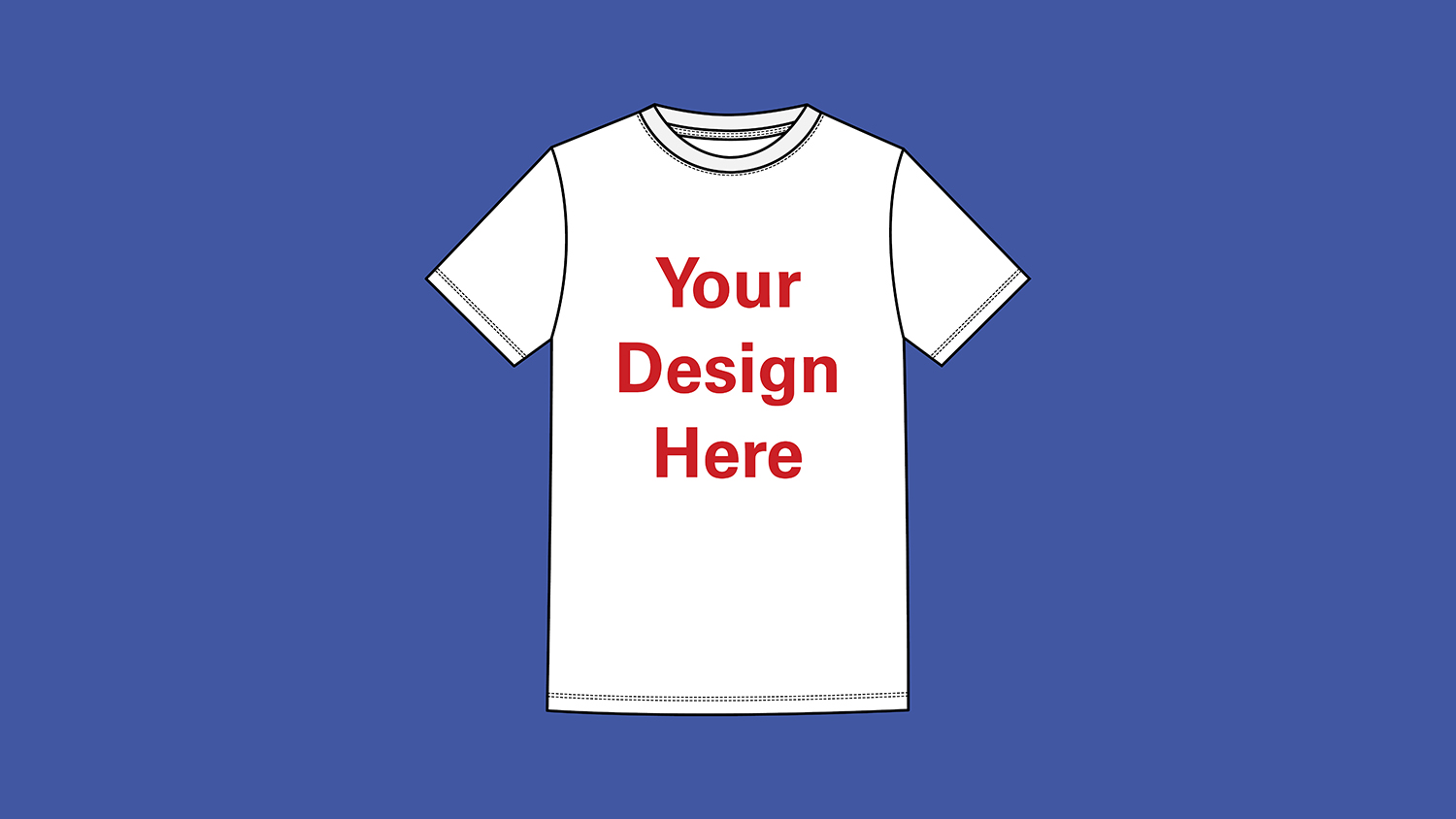 A blank T-shirt, with the words "Your Design Here" across the front